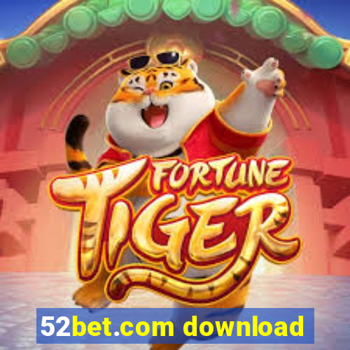 52bet.com download